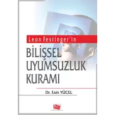 Leon Festingerin Bilişsel Uyumsuzluk Kuramı