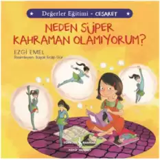 Neden Süper Kahraman Olamıyorum - Değerler Eğitimi Cesaret