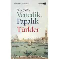 Orta Çağda Venedik Papalık ve Türkler