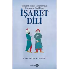 Osmanlı Saray Sakinlerinin Konuştuğu Özel Lisan İşaret Dili