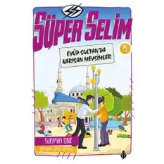 Süper Selim 5 -  Eyüp Sultanda Karışan Mevsimler