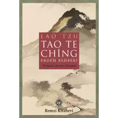 Tao Te Ching - Erdem Rehberi