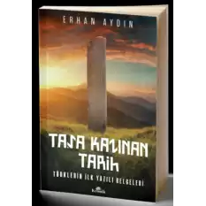 Taşa Kazınan Tarih