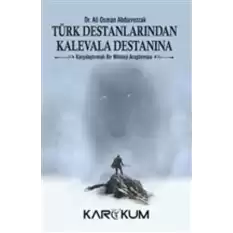 Türk Destanlarından Kalevala Destanına