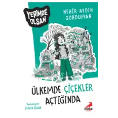 Ülkemde Çiçekler Açtığında - Yerimde Olsan