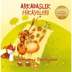 Yardımlaşmayı Öğreniyorum - Arkadaşlık Hikayeleri