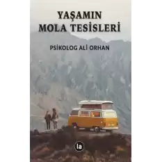 Yaşamın Mola Tesisleri