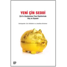 Yeni Çin Seddi: Çin’in Uluslararası Para İlişkilerinde Güç Ve Siyaset