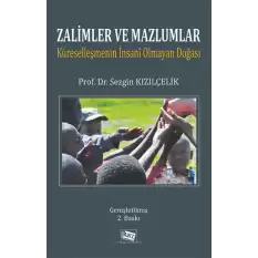 Zalimler Ve Mazlumlar Küreselleşmenin İnsani Olmayan Doğası