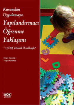 Kuramdan Uygulamaya Yapılandırmacı Öğrenme Yaklaşımı