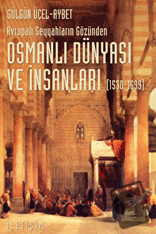 Osmanlı Dünyası ve İnsanları (1530-1699)