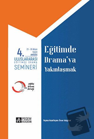 4. Uluslararası Eğitimde Yaratıcı Drama Semineri 23 - 26 Nisan 1991 Eğitimde Drama’ya Yakınlaşmak