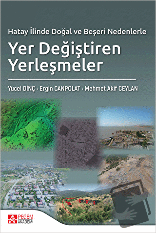 Hatay İlinde Doğal ve Beşeri Nedenlerle Yer Değiştiren Yerleşmeler