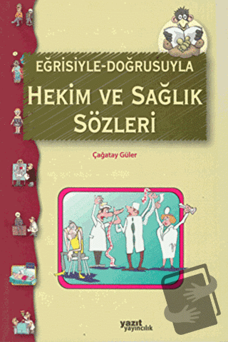 Eğrisiyle Doğrusuyla Hekim ve Sağlık Sözleri