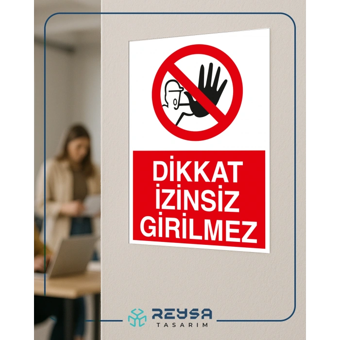 Dikkat İzinsiz Girilmez Sticker 20X28 Cm