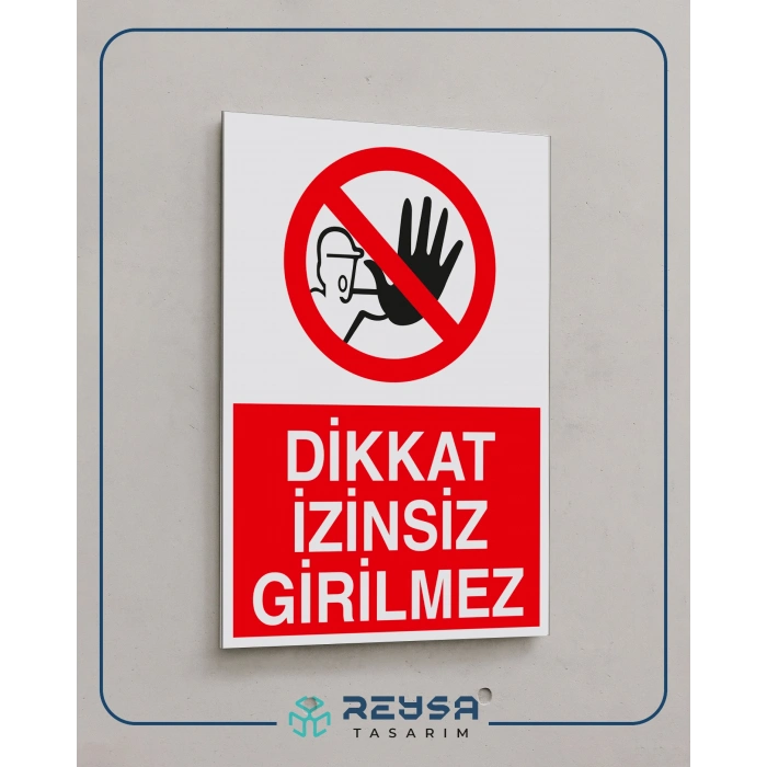 Dikkat İzinsiz Girilmez Sticker 20X28 Cm