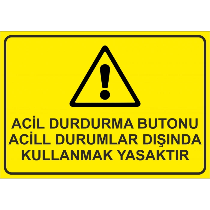 Acil Durdurma Butonunun Acil Durumlar Dışınmda kullanma Sticker 20X28 Cm
