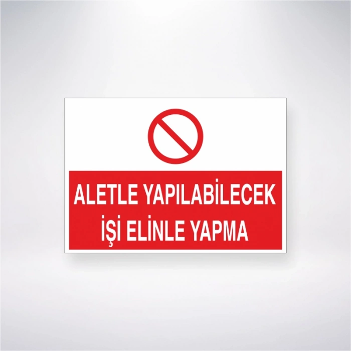 Aletle Yapılabilecek İşi Elinle Yapma Sticker 20X28 Cm