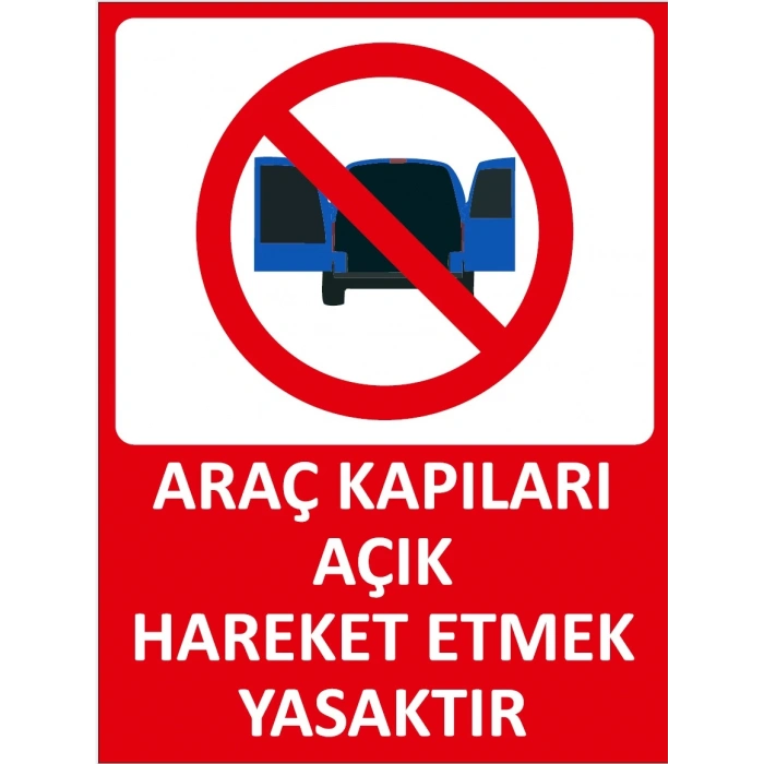 Araç Kapılarını Açık Hareket Etmek Yasaktır Sticker 20X28 Cm