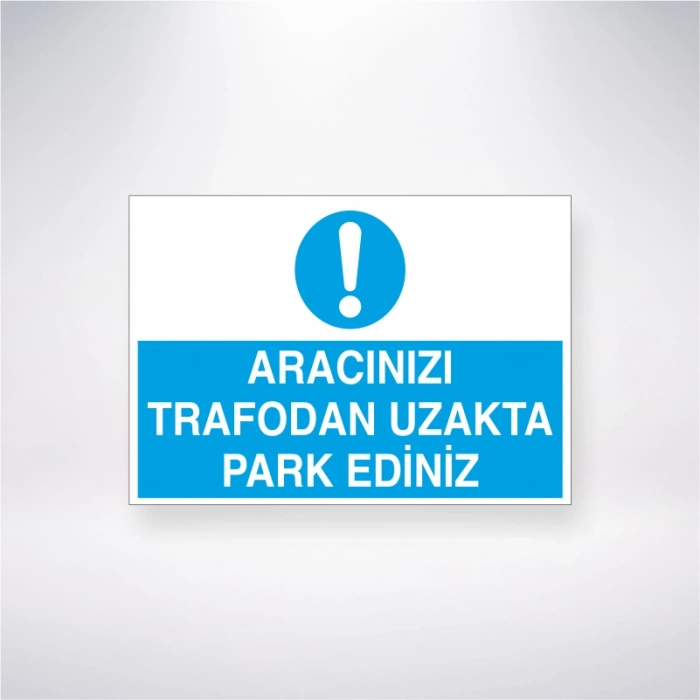 Aracınızı Trafodan Uzakta Park Ediniz Sticker 20X28 Cm