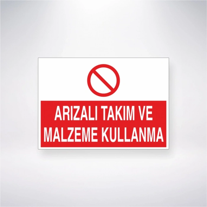 Arızalı Takım ve Malzeme Kullanma Sticker 20X28 Cm