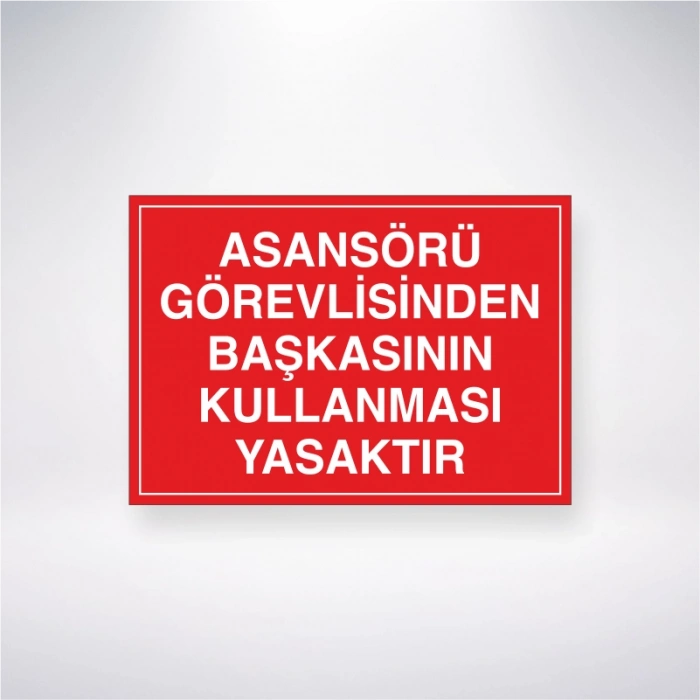 Asansörü Görevlisinden Başkasının Kullanması Yasaktır Sticker 20X28 Cm