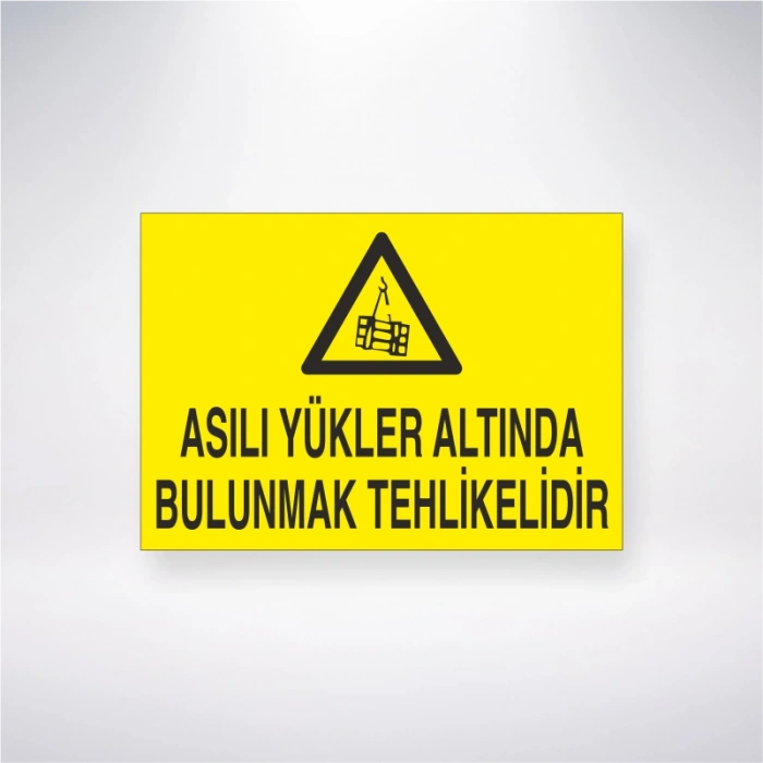 Asılı Yükler Altında Bulunmak Tehlikelidir Sticker 20X28 Cm