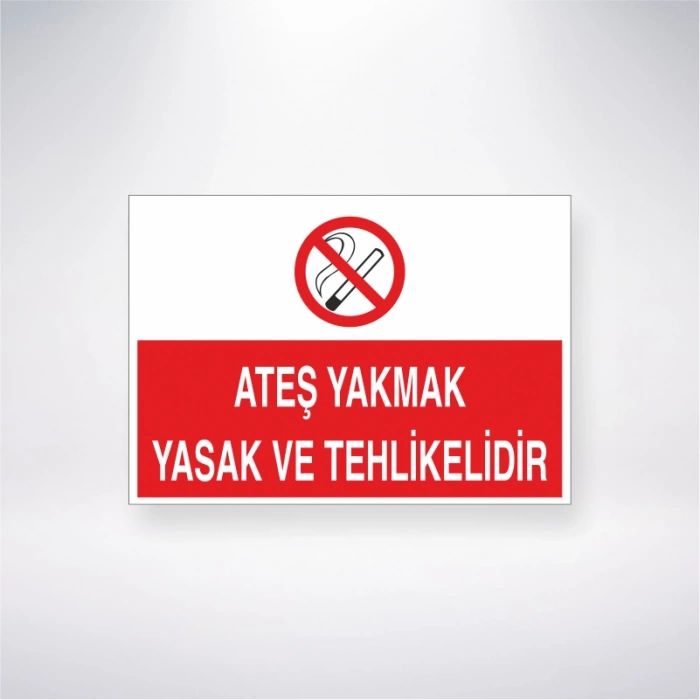 Ateş Yakmak Yasak ve Tehlikelidir Sticker 20X28 Cm