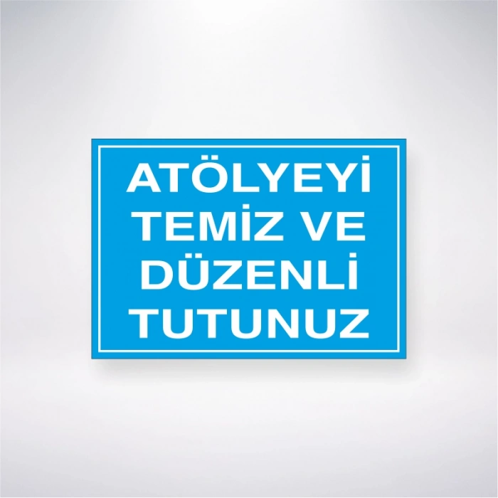 Atölyeyi Temiz ve Düzenli Tutunuz Sticker 20X28 Cm