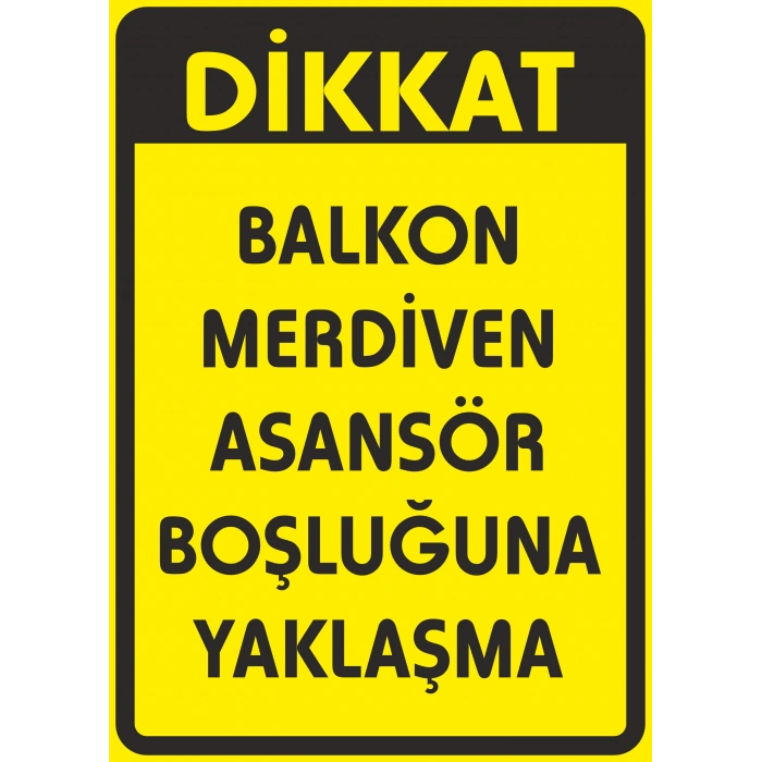 Balkon Merdive Asansör Boşluğuna Yaklaşma Sticker 20X28 Cm