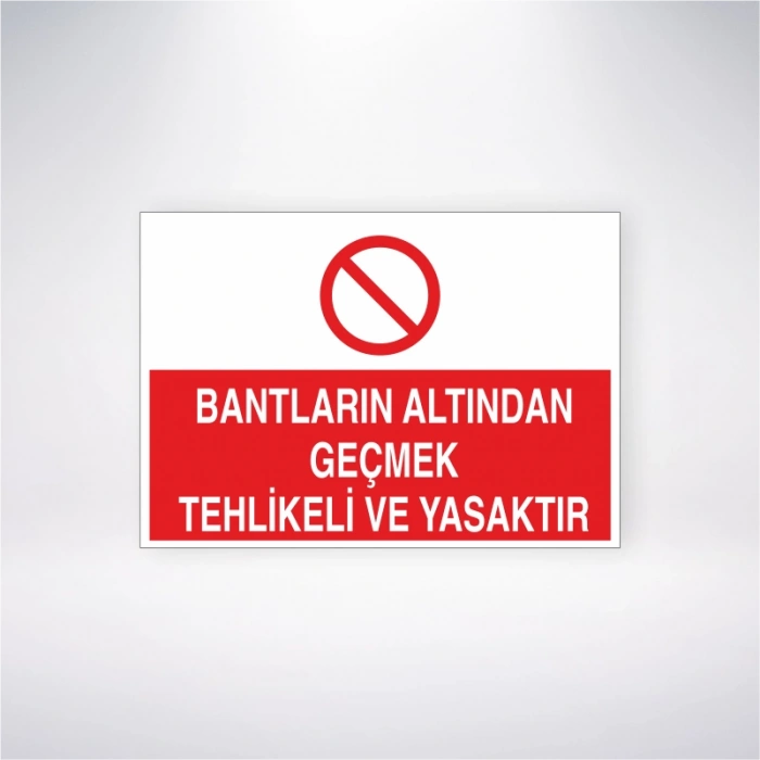 Bantların Altından Geçmek Tehlikeli ve Yasaktır Sticker 20X28 Cm