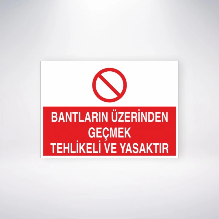 Bantların Üzerinden Geçmek Tehlikeli ve Yasaktır Sticker 20X28 Cm
