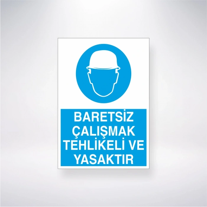 Baretsiz Çalışmak Tehlikeli ve Yasaktır Sticker 20X28 Cm