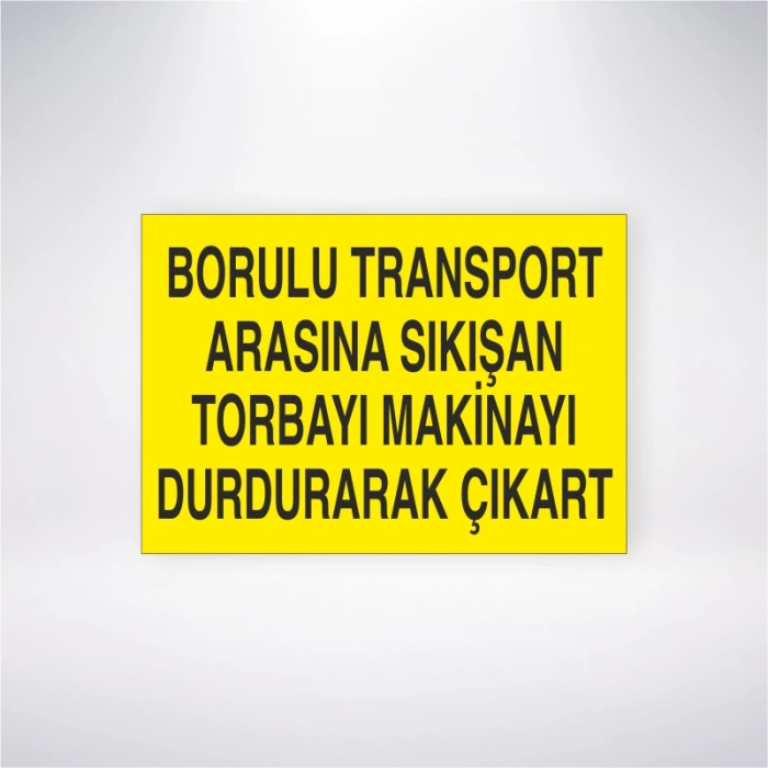 Borulu Transport Arasına Sıkışan Torbayı Makinayı Durdurarak Çıkart Sticker 20X28 Cm