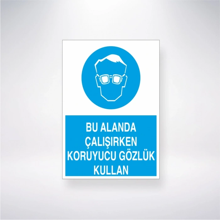 Bu Alanda Çalışırken Koruyucu Gözlük Kullan Sticker 20X28 Cm