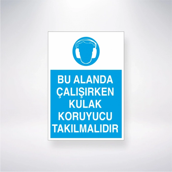 Bu Alanda Çalışırken Kulak Koruyucu Takılmalıdır Sticker 20X28 Cm
