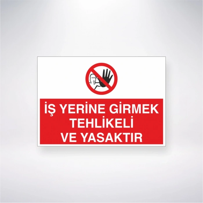 Bu İş Yerine Girmek Tehlikeli Ve Yasaktır Sticker 20X28 Cm