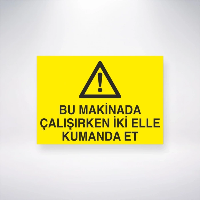 Bu Makinada Çalışırken İki Elle Kumanda Et Sticker 20X28 Cm