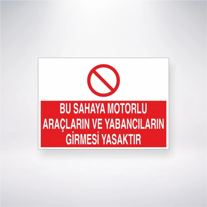 Bu Sahaya Motorlu Araçların ve Yabancıların Girmesi Yasaktır Sticker 20X28 Cm