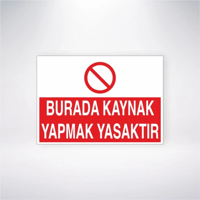 Burada Kaynak Yapmak Yasaktır Sticker 20X28 Cm