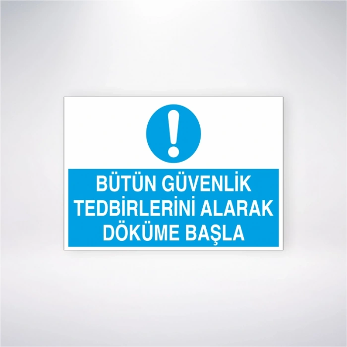 Bütün Güvenlik Tedbirlerini Alarak Döküme Başla Sticker 20X28 Cm