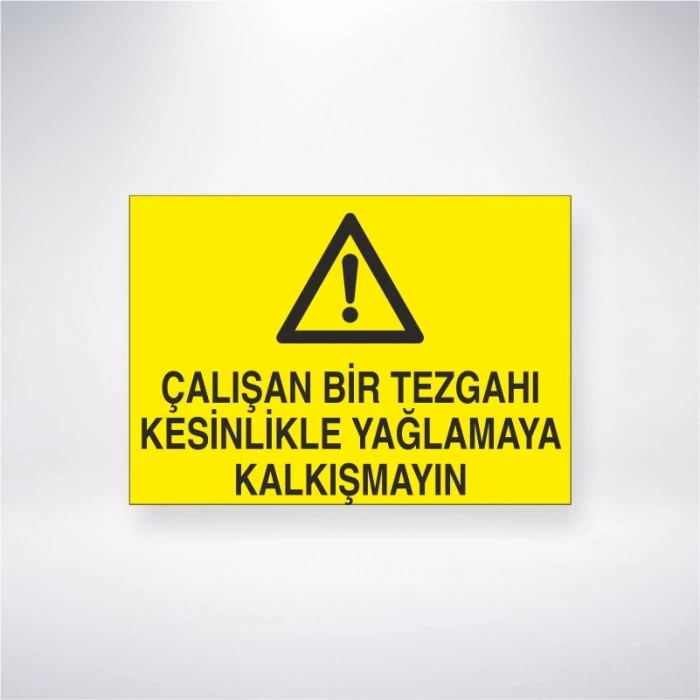 Çalışan Bir Tezgahı Kesinliklikle Yağlamaya Kalkışmayın Sticker 20X28 Cm