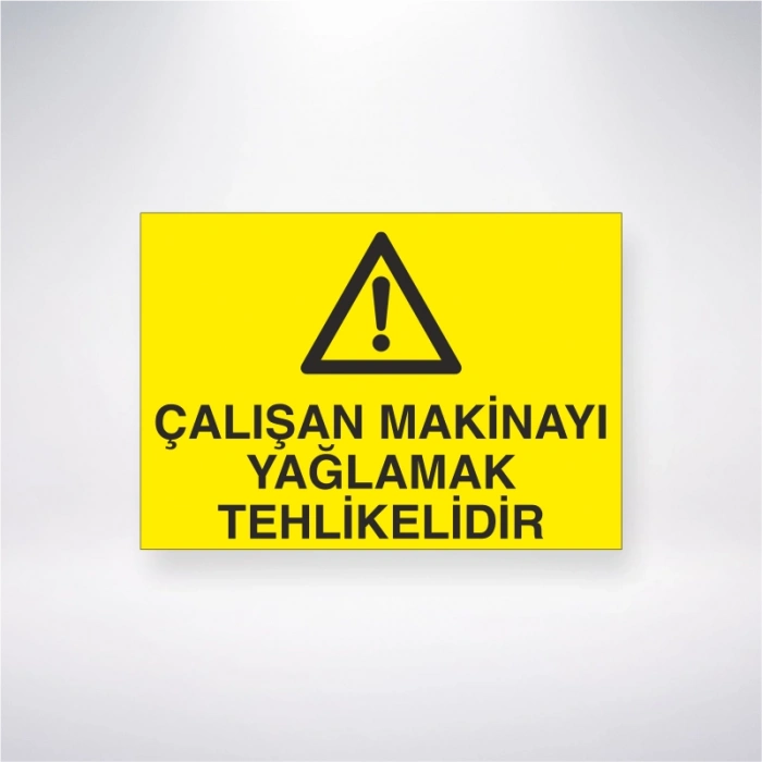 Çalışan Makinayı Yağlamak Tehlikelidir Sticker 20X28 Cm