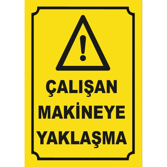 Çalışan Makineye Yaklaşma Sticker 20X28 Cm