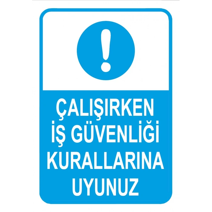 Çalışırken İş Güvenliği Kurallarına Uyunuz Sticker 20X28 Cm