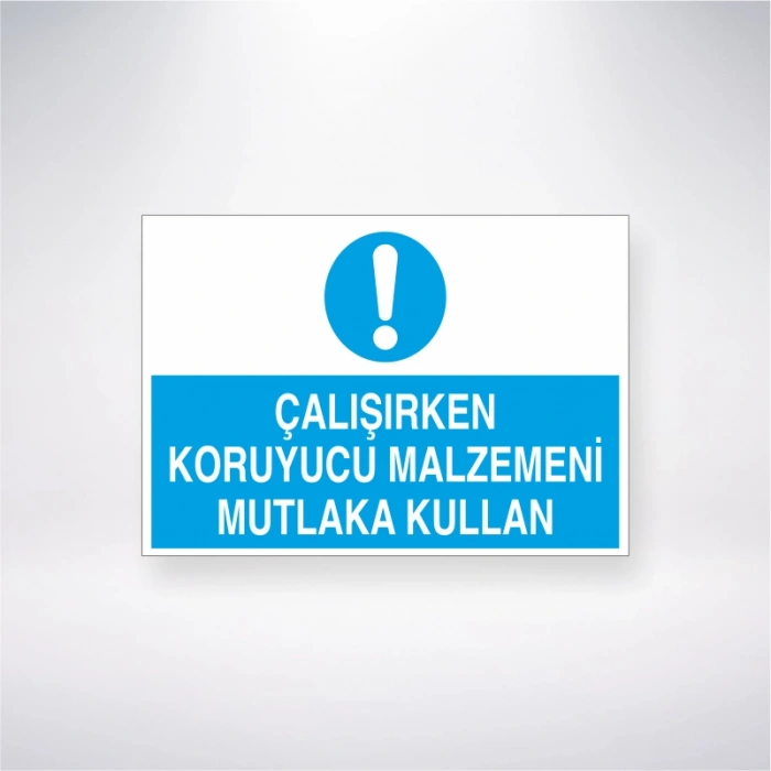 Çalışırken Koruyucu Malzemeni Mutlaka Kullan Sticker 20X28 Cm