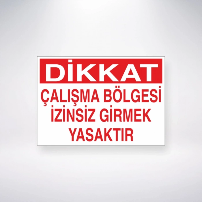 Çalışma Bölgesi İzinsiz Girmek Yasaktır Sticker 20X28 Cm