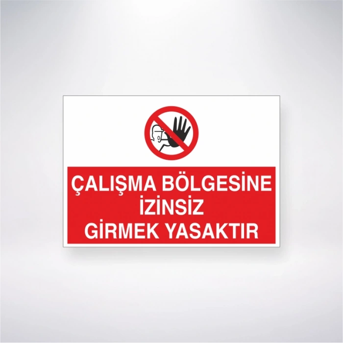 Çalışma Bölgesine İzinsiz Girmek Yasaktır Sticker 20X28 Cm