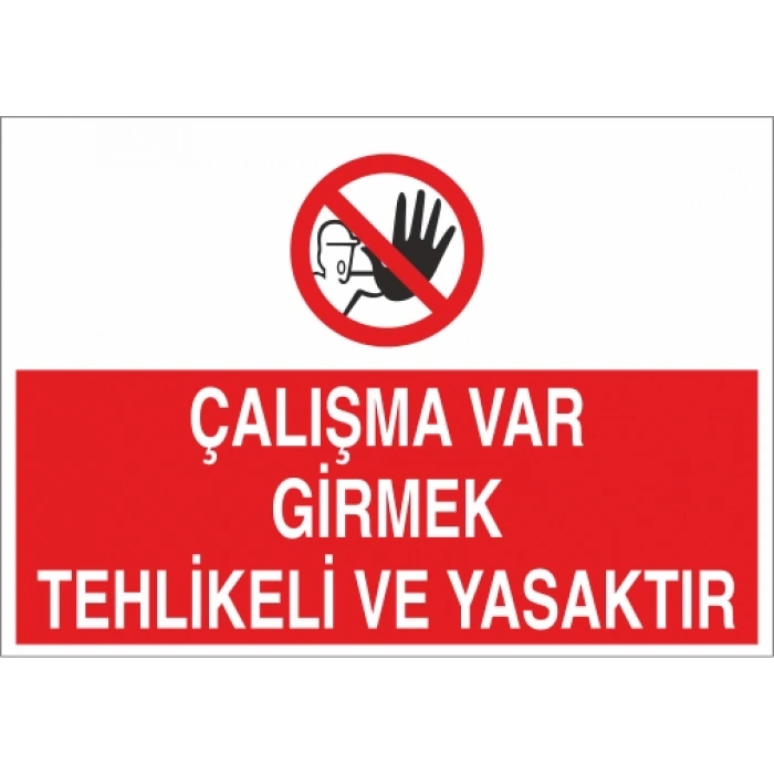 Çalışma Var Girmek Tehlikeli Ve Yasaktır Sticker 20X28 Cm