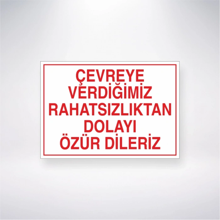 Çevreye Verdiğimiz Rahatsızlıktan Dolayı Özür Dileriz Sticker 20X28 Cm